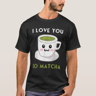 T-shirt Je T'Aime Matcha Drôle Mignonne Coupe De Thé Vert