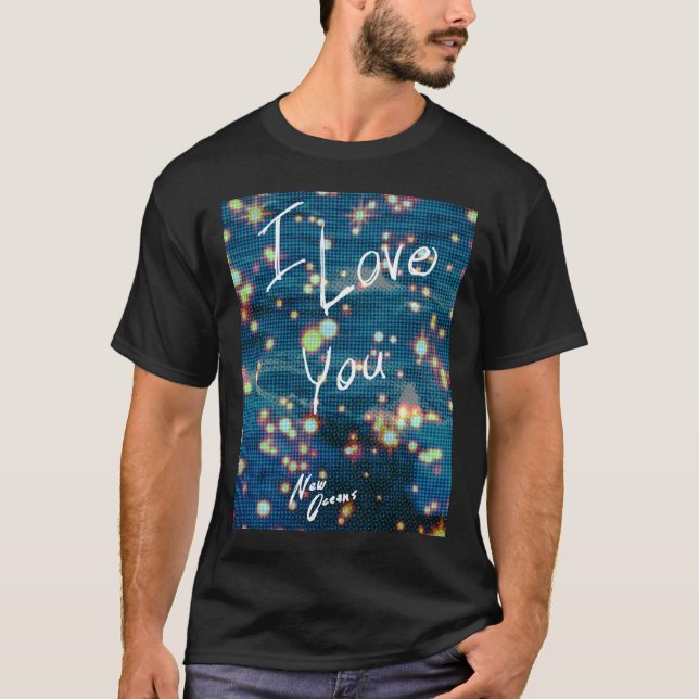 T-shirt Je t'aime, nouvelle pièce en t d'océans (Devant)