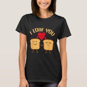 T-shirt Je t'aime Pain Drôle Saint-Valentin Cadeau Amateur