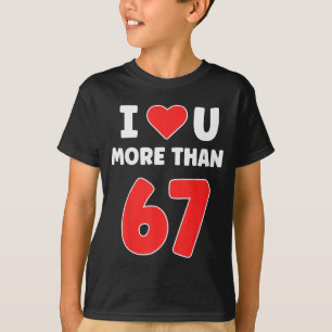 T-shirt Je t'aime plus que 67 Saint-Valentin 67 Meme