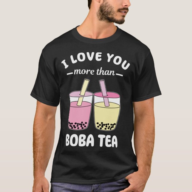 T-shirt Je T'Aime Plus Que Boba Tea Pun Bubble Milk (Devant)