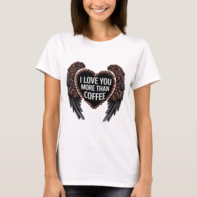 T-shirt Je t'aime plus que du café (Devant)