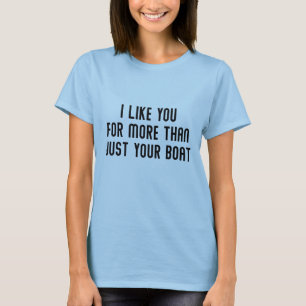 T-shirt Je T'Aime Pour Plus Que Ton Bateau