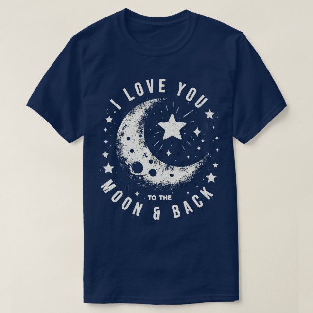 T-shirt Je t'aime sur la Lune et de retour (Design devant)