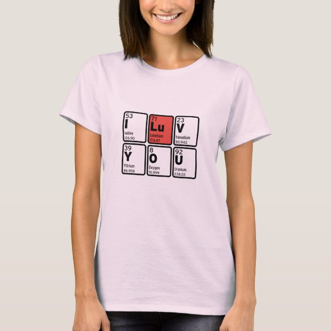 T-shirt Je T'Aime Tableau Périodique (Devant)