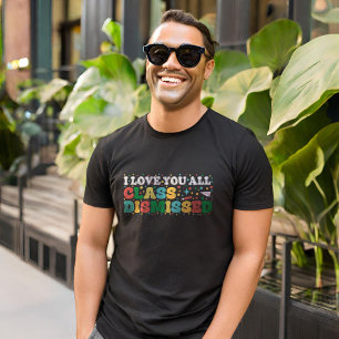 T-shirt Je t'aime tous Classe Enseignant rejeté Dernier jo