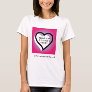 T-shirt Je t'aime un boisseau et un ~ de picotin