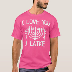 T-shirt Je T'Aime Un Latke Drôle Pun Juif Hanoukka Chanu
