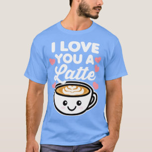 T-shirt Je T'Aime Un Latte