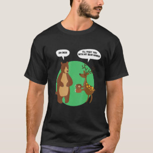 T-shirt Je te combattrai avec mes fringues d'ours Oh Deer 
