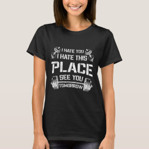 T-shirt Je Te Déteste Cet Endroit De Te Voir Demain Drôle