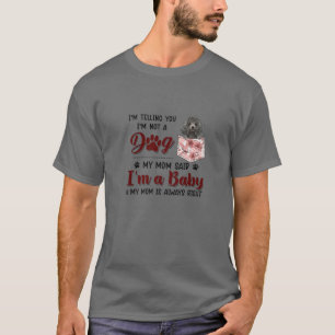 T-shirt Je te dis que je ne suis pas un chien, a dit ma mè