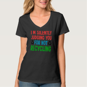 T-shirt Je te juge silencieusement pour ne pas avoir recyc
