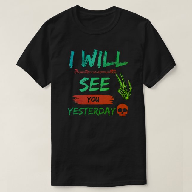 T-shirt "Je te verrai Hier - Téméraire et rebelle (Design devant)