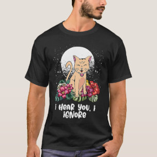 T-shirt Je t'entends je t'ignore Chat  Introverti Chat Ant