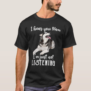 T-shirt Je t'entends Maman Je n'écoute pas Husky Maman M