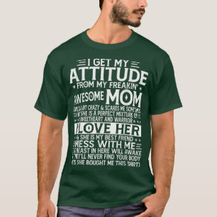 T-shirt Je tiens mon attitude de ma mère géniale qui déchi