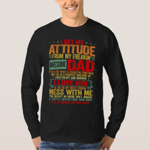 T-shirt Je Tiens Mon Attitude De Mon Papa Génial De Malheu
