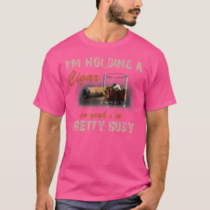 T-shirt JE Tiens Une Cigare So Ouais JE Suis Plutôt Occupé