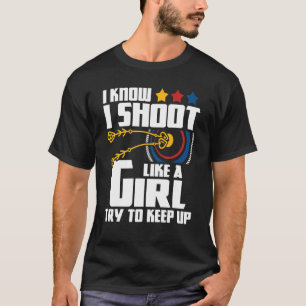 T-shirt Je Tire Comme Une Fille Archer Archer Bowman Bow H