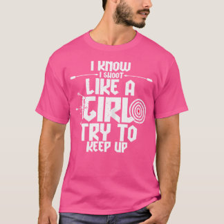 T-shirt Je Tire Comme Une Fille Essaie De Continuer À Tir 