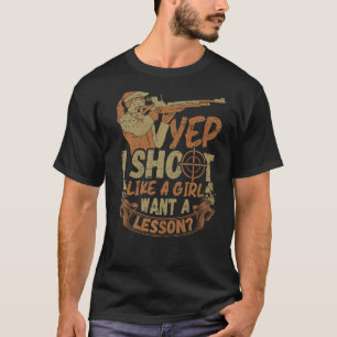 T-shirt Je Tire Comme Une Fille - Sportif Tireur & Clay Pi