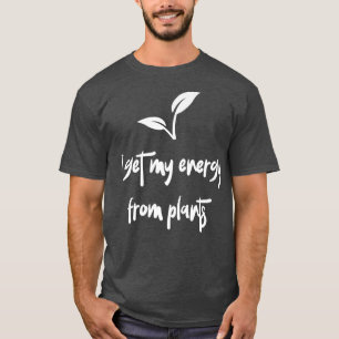 T-shirt Je tire mon énergie des plantes Nourriture végane