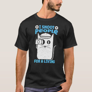 T-shirt Je Tire Sur Des Gens Pour Gagner Ma Vie Photograph