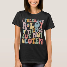 Je Tolère Beaucoup De Choses Mais Pas De Gluten