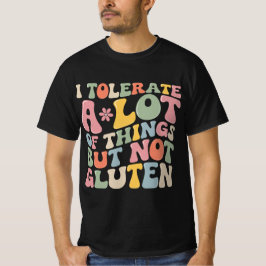 T-shirt Je Tolère Beaucoup De Choses Mais Pas De Gluten