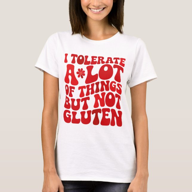 T-shirt Je Tolère Beaucoup De Choses Mais Pas De Gluten (Devant)