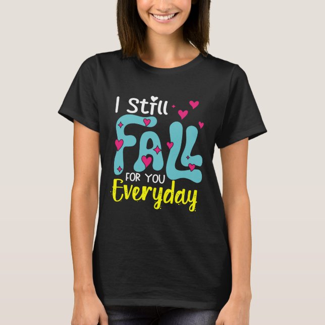 T-shirt Je Tombe Toujours Pour Vous Tous Les Jours (Devant)
