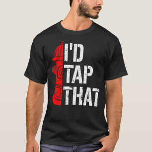 T-shirt Je Toucherais Cet Adulte Pompier Drôle Hydrant Feu