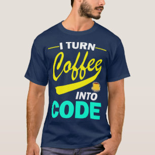 T-shirt Je Transforme Le Café En Devis De Programmeur Amus