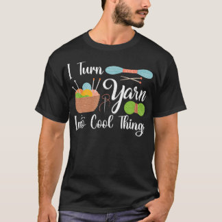T-shirt Je transforme le fil en choses cool pour les amate