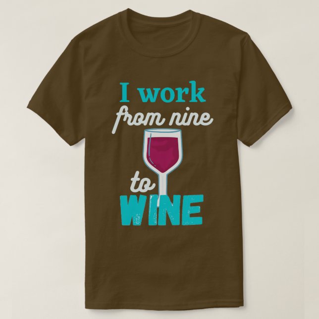 T-shirt Je travaille de neuf à Vin (Design devant)