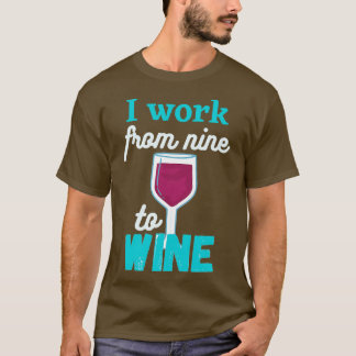 T-shirt Je travaille de neuf à Vin