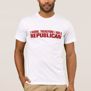 T-shirt Je travaille, donc je suis un républicain