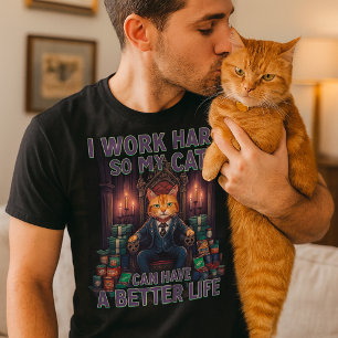 T-shirt Je travaille dur afin que mon chat puisse avoir un