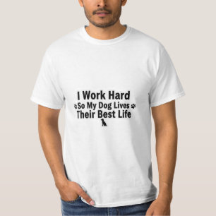 T-Shirt Je Travaille Dur Pour Mon Chien