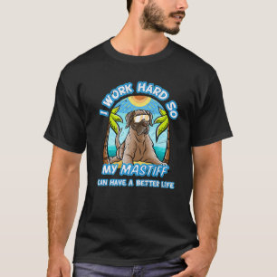 T-shirt Je Travaille Dur Pour Que Ma Mastiff Anglaise Puis