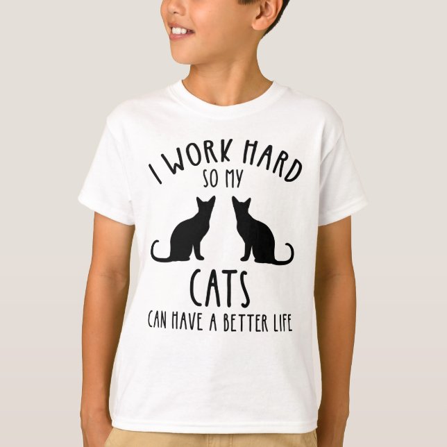 T-shirt Je Travaille Dur Pour Que Mes Chats Puissent Avoir (Devant)