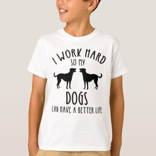 T-shirt Je Travaille Dur Pour Que Mes Chiens Puissent Avoi