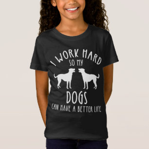 T-Shirt Je Travaille Dur Pour Que Mes Chiens Puissent Avoi
