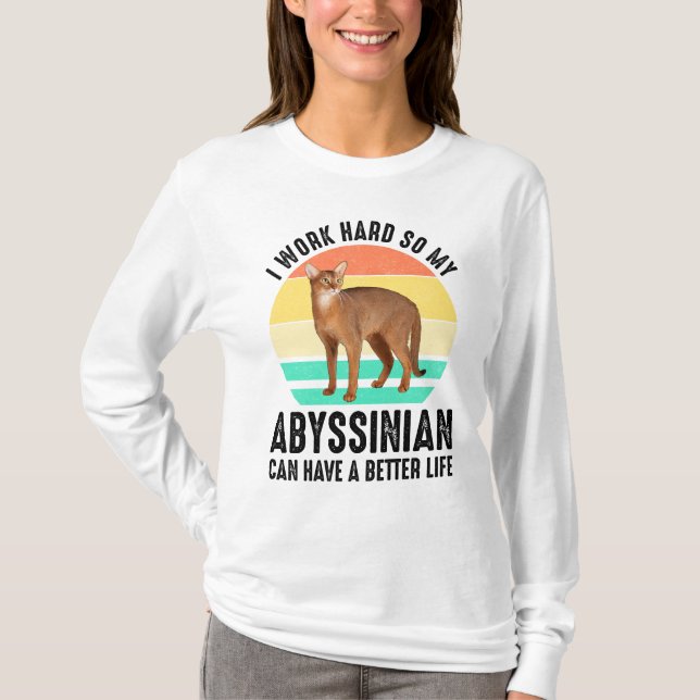 T-shirt Je Travaille Dur Pour Que Mon Abyssin Puisse Mieux (Devant)