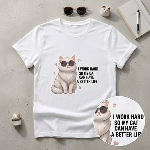 T-shirt Je Travaille Dur Pour Que Mon Chat Ait une Meilleu