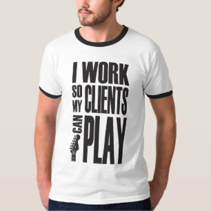 T-shirt Je travaille pour que les clients puissent jouer