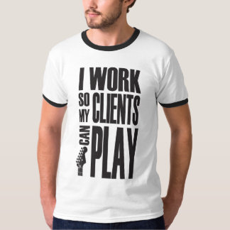 T-shirt Je travaille pour que les clients puissent jouer