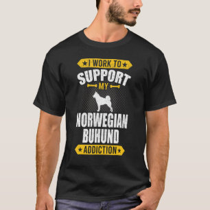 T-shirt Je Travaille Pour Soutenir Ma Norvégienne Buhund A