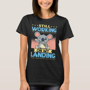 T-shirt Je Travaille Toujours Sur Mon Atterrissage Blessé 